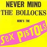 Never Mind the Bollocks: Here's the Sex Pistols