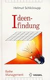 Ideenfindung: Innovation, Kreativität und Ideenfindung (Reihe Management) by