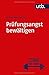 Prüfungsangst bewältigen: Ein Trainingsprogramm in sieben Schritten (Stark fürs Studium, Band 4857) by 