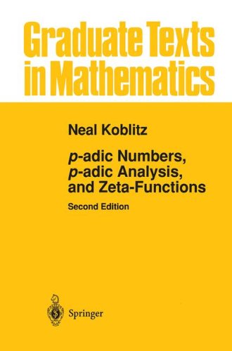 Neal Koblitzp-adic Numbers, p-adic Analysis, and Zeta-Functions: 58 (Graduate Texts in Mathematics)