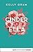 Cinder & Ella by 