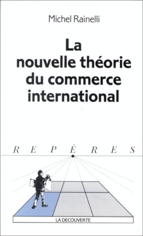 La nouvelle théorie du commerce international La nouvelle théorie du commerce international