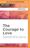The Courage to Love by Samantha Kane, Cleo Morrell