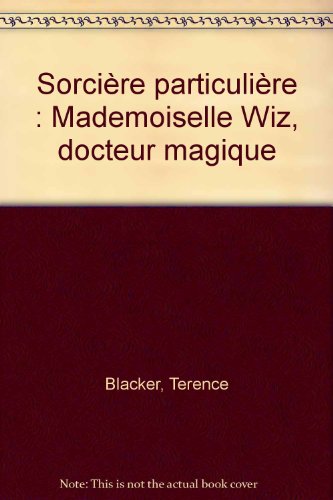 Mademoiselle Wiz, docteur magique