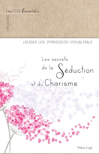 Télécharger Les secrets de la séduction et du charisme PDF Livre eBook France Télécharger Les secrets de la séduction et du charisme PDF Livre eBook France