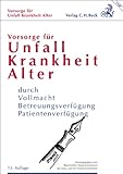 Image de Vorsorge für Unfall, Krankheit, Alter: durch Vollmacht, Betreuungsverfügung, Patientenverfügung