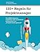 120+ Regeln für Projektmanager: Von NASA-Experten empfohlen und verständlich kommentiert von 