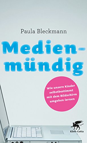 Download Medienmündig: Wie unsere Kinder selbstbestimmt mit dem Bildschirm umgehen lernen Download Medienmündig: Wie unsere Kinder selbstbestimmt mit dem Bildschirm umgehen lernen