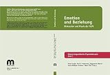 Emotion und Beziehung: Diskussion und Praxis der NLPt (Neuro-Linguistische Psychotherapie (NLPt)) by