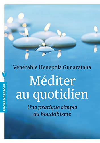 Méditer au quotidien: Une pratique simple du bouddhisme Méditer au quotidien: Une pratique simple du bouddhisme