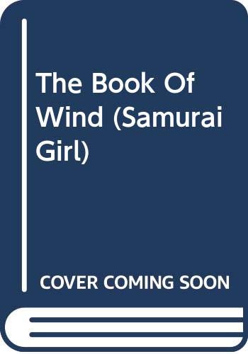The Book Of Wind (Samurai Girl, Band 4)