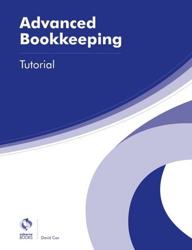 Advanced Bookkeeping Tutorial (AAT Advanced Diploma in Accounting) Advanced Bookkeeping Tutorial (AAT Advanced Diploma in Accounting)