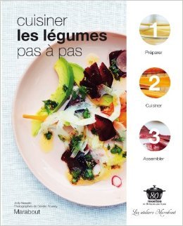 Cuisiner les légumes pas à pas de Collectif ( 14 septembre 2011 ) francais Cuisiner les légumes pas à pas de Collectif ( 14 septembre 2011 ) francais