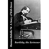 Bartleby, the Scrivener A Story of Wall-Street