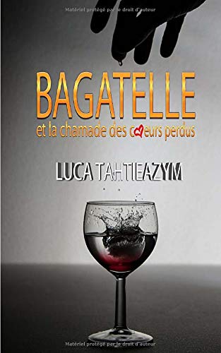 Bagatelle et la chamade des coeurs perdus Bagatelle et la chamade des coeurs perdus
