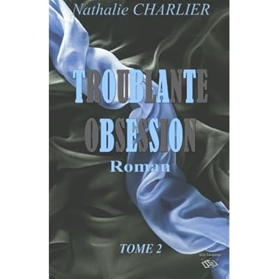 Troublante obsession: Tome 2 Troublante obsession: Tome 2