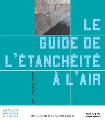 Le guide de l'étanchéité à l'air Le guide de l'étanchéité à l'air