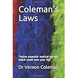 Coleman's Laws: Twelve essential medical secrets which could save your life