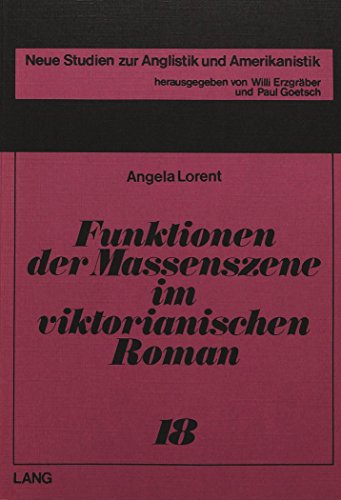 Funktionen der Massenszene im viktorianischen Roman (Neue Studien zur Anglistik und Amerikanistik)