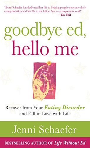 Download Goodbye Ed, Hello Me: Recover from Your Eating Disorder and Fall in Love with Life Download Goodbye Ed, Hello Me: Recover from Your Eating Disorder and Fall in Love with Life