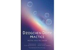 Dzogchen Deity Practice: Meeting Your True Nature
