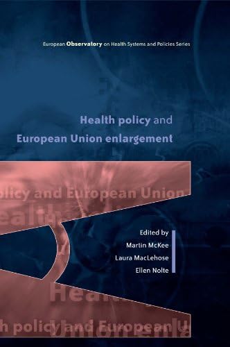 Health Policy And European Union Enlargement (European Observatory on Health Systems and Policies Series)