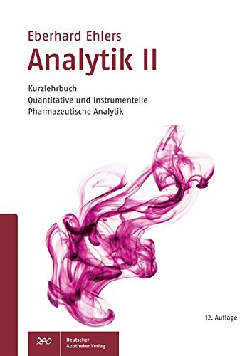 Download Analytik II - Kurzlehrbuch: Quantitative und Instrumentelle Pharmazeutische Analytik (Wissen und Praxis) Download Analytik II - Kurzlehrbuch: Quantitative und Instrumentelle Pharmazeutische Analytik (Wissen und Praxis)