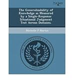 The Generalizability of Knowledge as Measured by a Single-Response Situational Judgment Test Across Domains. (Paperback) - Common