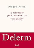 Je vais passer pour un vieux con. et autres petites phrases qui en disent long