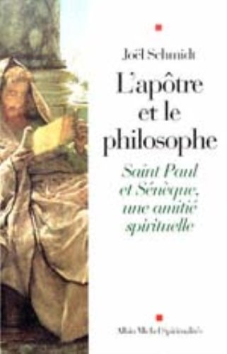 Recherche et téléchargement gratuits de livres PDF L'Apôtre et le philosophe : Saint Paul et Sénèque, une amitié spirituelle MOBI