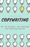 COPYWRITING - Die 10 Schlüssel zum Schreiben der perfekten Anzeige by
