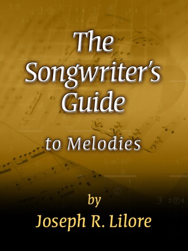 The Songwriter's Guide to Melodies The Songwriter's Guide to Melodies