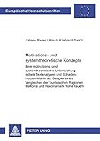 Motivations- und systemtheoretische Konzepte: Eine motivations- und systemtheoretische Untersuchung mittels Textanalysen und Schaden-Nutzen-Matrix am ... Education / Série 11: Pédagogie, Band 836) by 