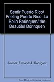 Image de Sentir Puerto Rico/ Feeling Puerto Rico: La Bella Borinquen/ the Beautiful Borinquen