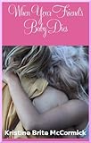 Image de When Your Friend's Baby Dies (English Edition)