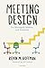 Meeting Design: For Managers, Makers, and Everyone by 