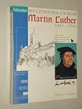 Martin Luther 1483-1546: Multimedia-CD-ROM