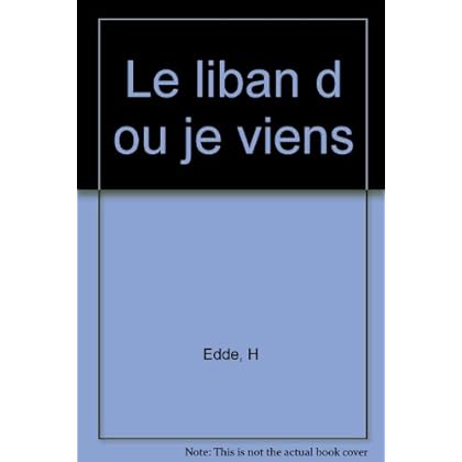 Le Liban d'où je viens Le Liban d'où je viens