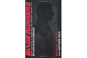 Blade Runners, Deer Hunters and Blowing the Bloody Doors Off: My Life in Cult Movies