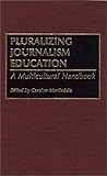 Image de Pluralizing Journalism Education: A Multicultural Handbook