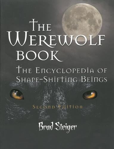 The Werewolf Book: The Encyclopedia of Shape-Shifting Beings (The Real Unexplained! Collection)
