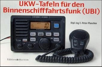 UKW Tafeln für den Binnenschifffahrtsfunk (UBI): Ortsfeste Funkstellen • Verkehrskreise • Gespr UKW Tafeln für den Binnenschifffahrtsfunk (UBI): Ortsfeste Funkstellen • Verkehrskreise • Gespr