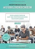 Prüfungscoach Ausbilderschein: Dein Arbeitsbuch mit 300 prüfungsnahen Testaufgaben aus der schriftlichen Ausbildereignungsprüfung nach AEVO by