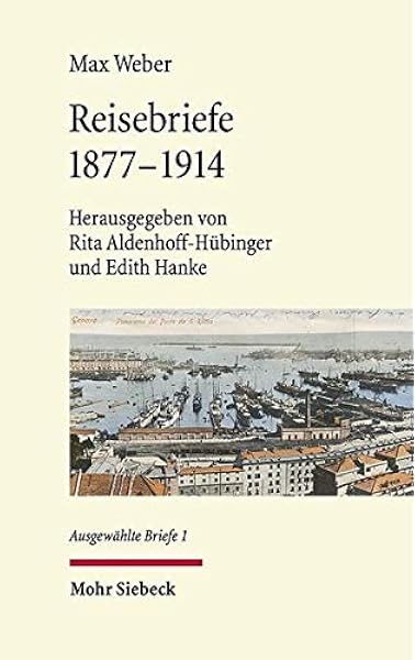 Reisebriefe 1877 1914 Ausgewahlte Briefe I Amazon De Aldenhoff Hubinger Rita Hanke Edith Weber Max Bruhns Hinnerk Bucher