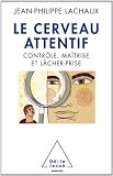 Image de Cerveau attentif (Le): Contrôle, maîtrise, lâcher-prise