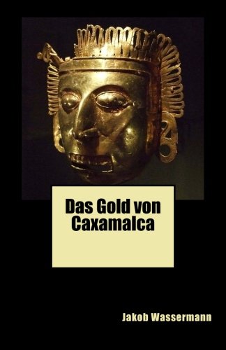 Preisvergleich Produktbild Das Gold von Caxamalca
