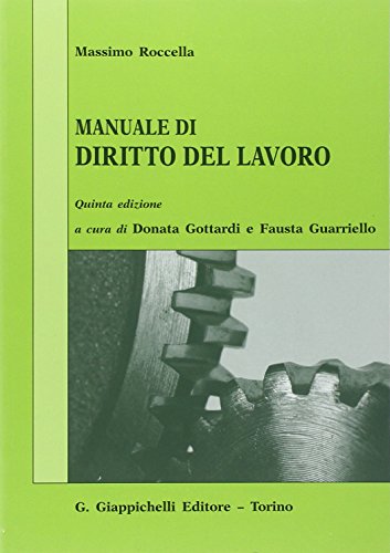 Manuale di diritto del lavoro. Mercato del lavoro e rapporti di lavoro