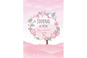 Journal de prière pour femme: 52 semaines pour organiser votre lecture de la Bible, noter vos prières, vos gratitudes, vos versets bibliques, rédiger vos méditations. (coloriages + mots mélés)