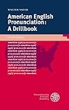 American English Pronunciation: A Drillbook (Sprachwissenschaftliche Studienbücher) by 