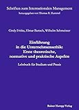 Einführung in die Unternehmensethik: Erste theoretische, normative und praktische Aspekte. Lehrbuch für Studium und Praxis (Schriften zum Internationalen Management) by Cindy Friske, Elmar Bartsch